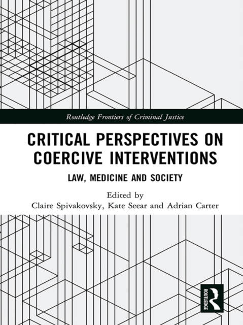 Critical Perspectives on Coercive Interventions : Law, Medicine and Society, EPUB eBook