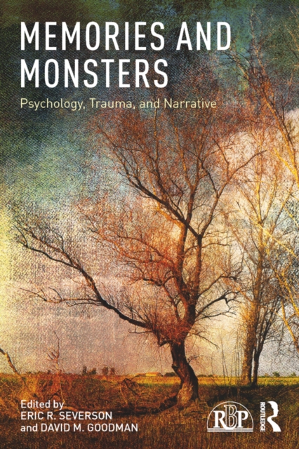 Memories and Monsters : Psychology, Trauma, and Narrative, EPUB eBook