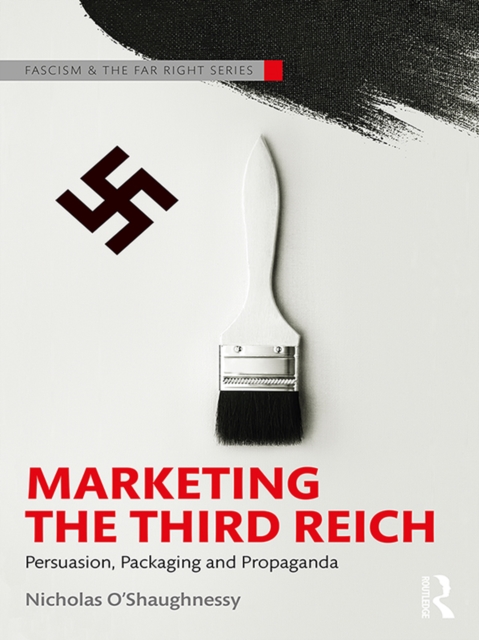 Marketing the Third Reich : Persuasion, Packaging and Propaganda, EPUB eBook