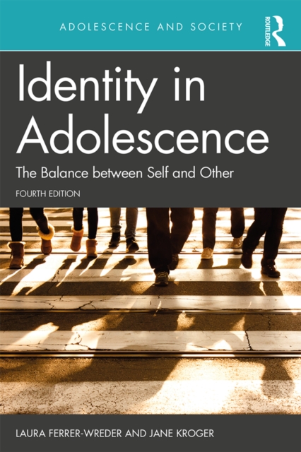Identity in Adolescence 4e : The Balance between Self and Other, EPUB eBook
