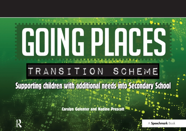 Going Places Transition Scheme : Supporting Children with Additional Needs into Secondary School, EPUB eBook