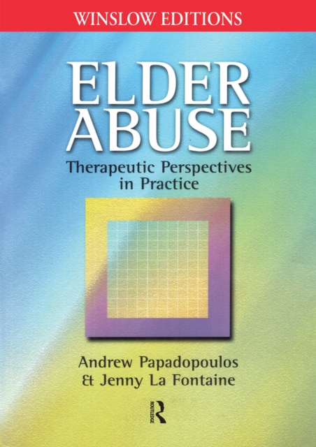 Elder Abuse : Therapeutic Perspectives in Practice, EPUB eBook