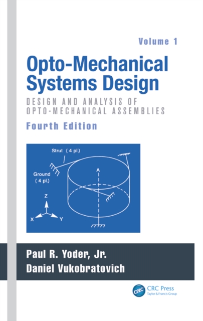 Opto-Mechanical Systems Design, Volume 1 : Design and Analysis of Opto-Mechanical Assemblies, EPUB eBook