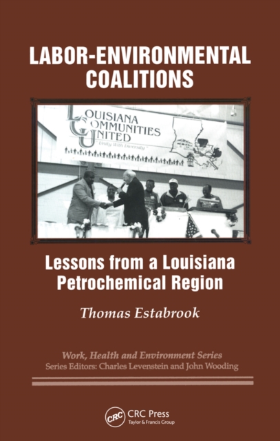 Labor-environmental Coalitions : Lessons from a Louisiana Petrochemical Region, EPUB eBook