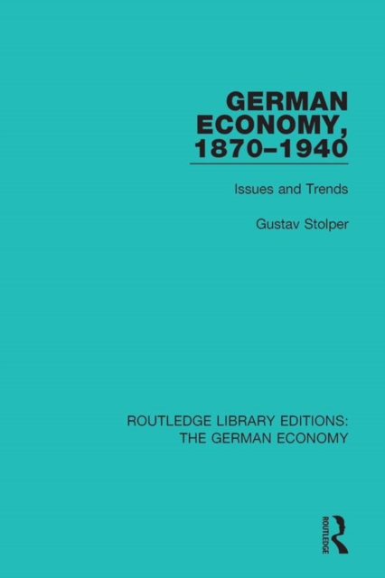 German Economy, 1870-1940 : Issues and Trends, EPUB eBook