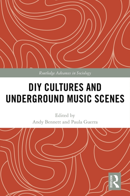 DIY Cultures and Underground Music Scenes, PDF eBook