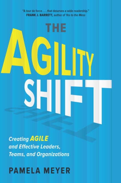 Agility Shift : Creating Agile and Effective Leaders, Teams, and Organizations, EPUB eBook