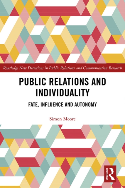 Public Relations and Individuality : Fate, Influence and Autonomy, PDF eBook