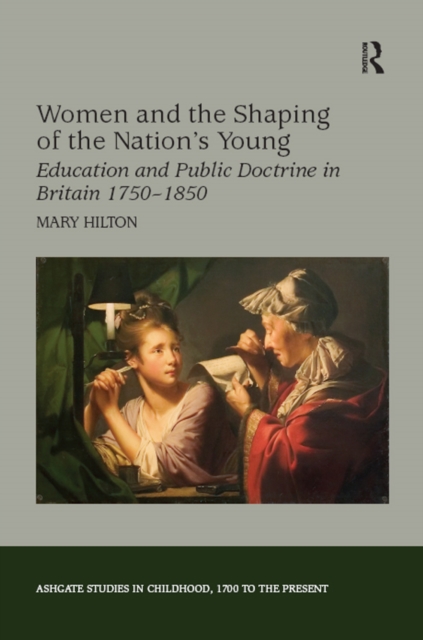 Women and the Shaping of the Nation's Young : Education and Public Doctrine in Britain 1750-1850, EPUB eBook