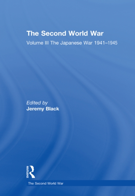 The Second World War : Volume III The Japanese War 1941–1945, EPUB eBook