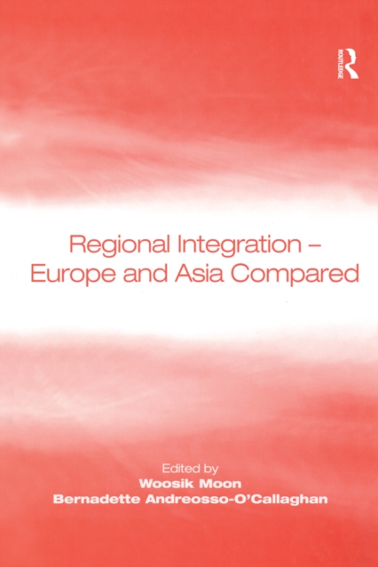 Regional Integration - Europe and Asia Compared, PDF eBook
