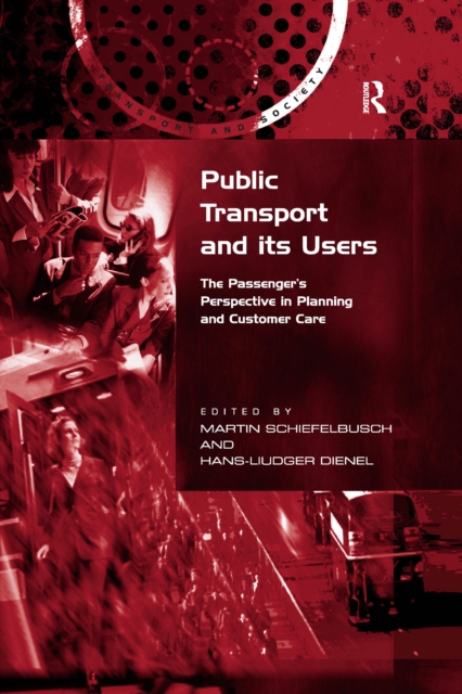 Public Transport and its Users : The Passenger's Perspective in Planning and Customer Care, PDF eBook