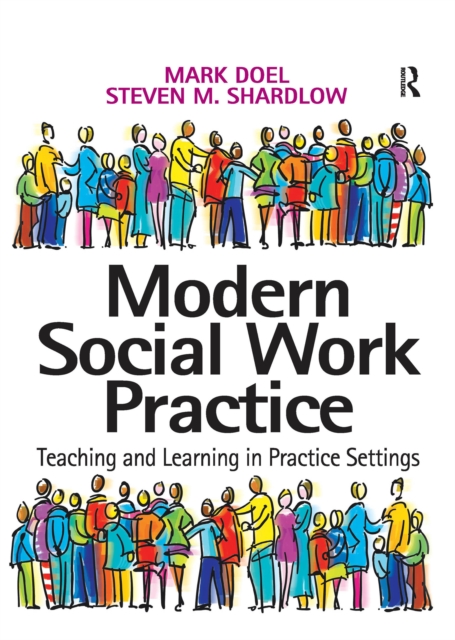 Modern Social Work Practice : Teaching and Learning in Practice Settings, PDF eBook