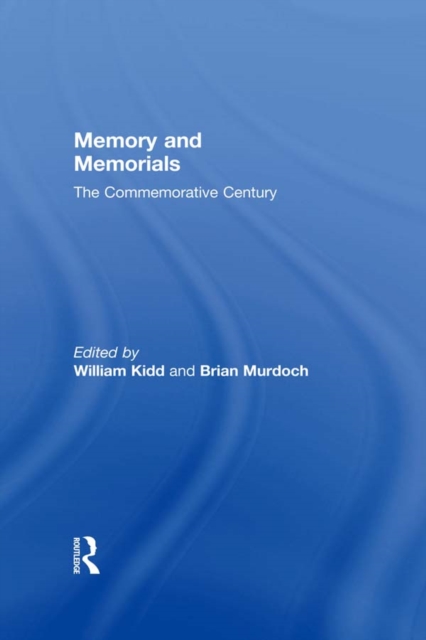 Memory and Memorials : The Commemorative Century, EPUB eBook