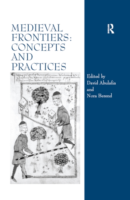 Medieval Frontiers: Concepts and Practices, PDF eBook