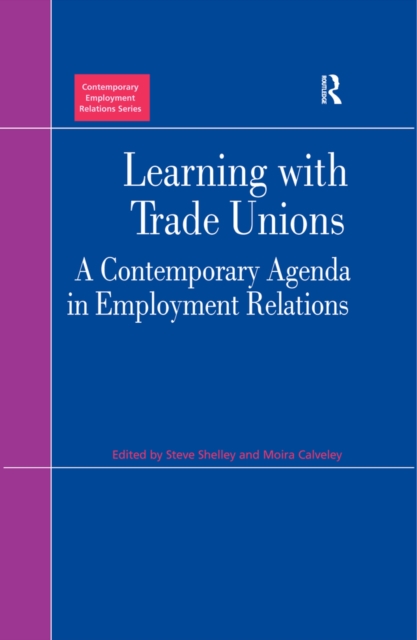 Learning with Trade Unions : A Contemporary Agenda in Employment Relations, EPUB eBook