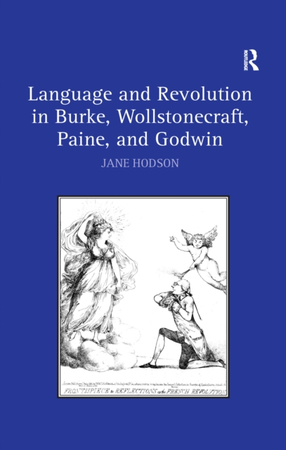 Language and Revolution in Burke, Wollstonecraft, Paine, and Godwin, PDF eBook
