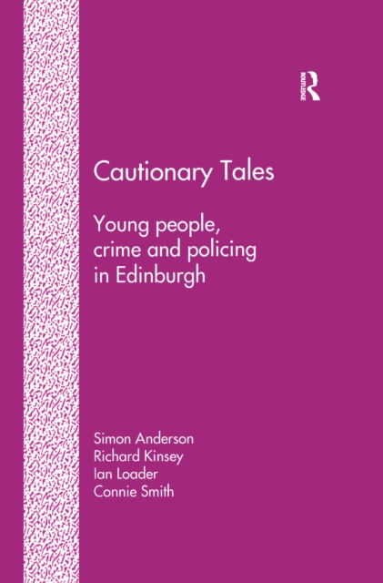 Cautionary Tales : Young People, Crime and Policing in Edinburgh, PDF eBook