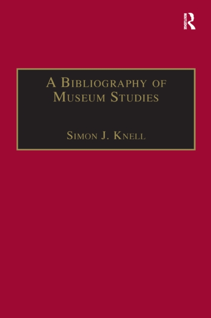 A Bibliography of Museum Studies, PDF eBook
