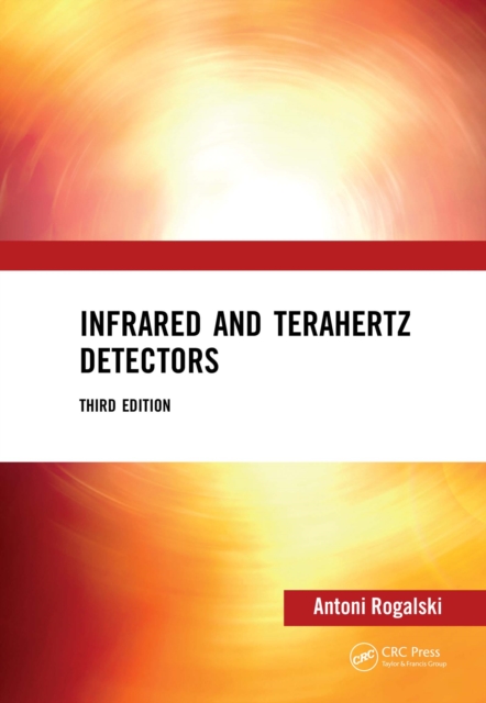Infrared and Terahertz Detectors, Third Edition, PDF eBook