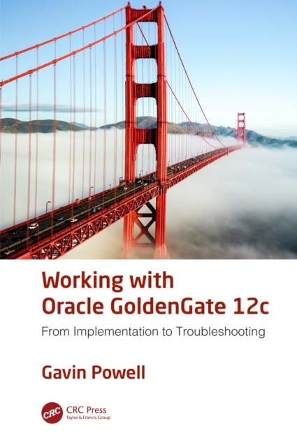 Working with Oracle GoldenGate 12c : From Implementation to Troubleshooting, PDF eBook