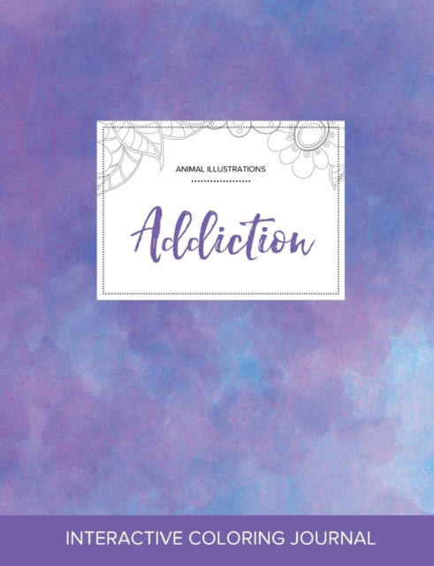 Adult Coloring Journal : Addiction (Animal Illustrations, Purple Mist), Paperback / softback Book