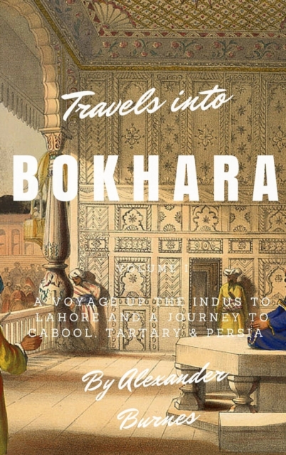 Travels into Bokhara, Hardback Book