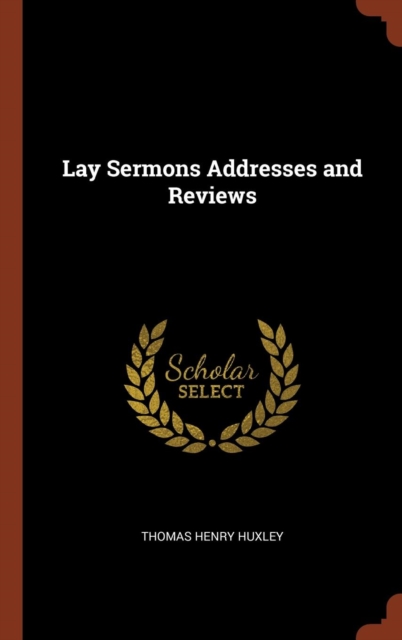 Lay Sermons Addresses and Reviews, Hardback Book
