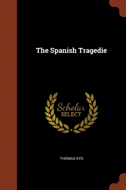 The Spanish Tragedie, Paperback / softback Book