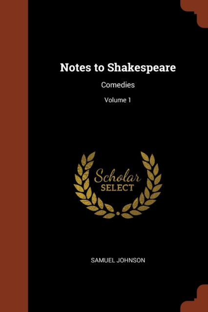 Notes to Shakespeare : Comedies; Volume 1, Paperback / softback Book