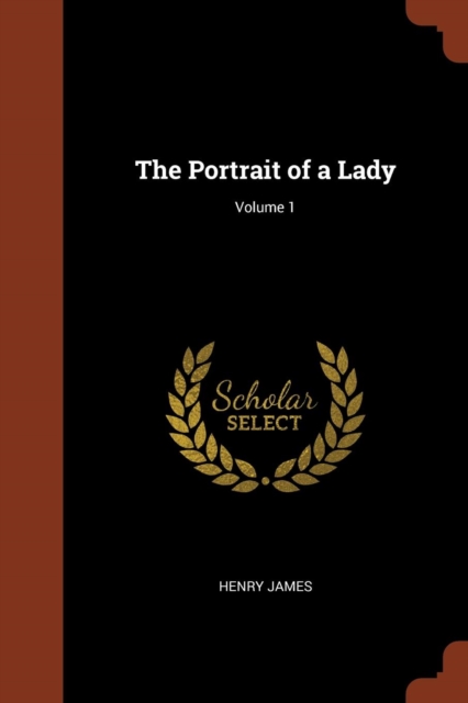The Portrait of a Lady; Volume 1, Paperback / softback Book
