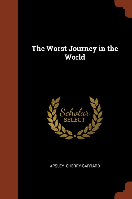 The Worst Journey in the World, Paperback / softback Book