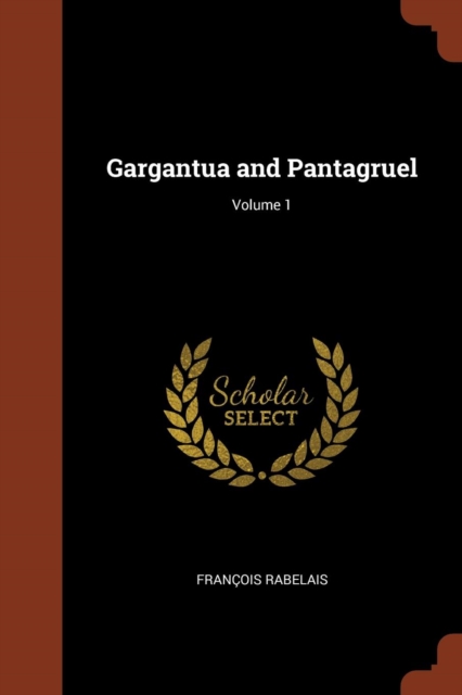 Gargantua and Pantagruel; Volume 1, Paperback / softback Book