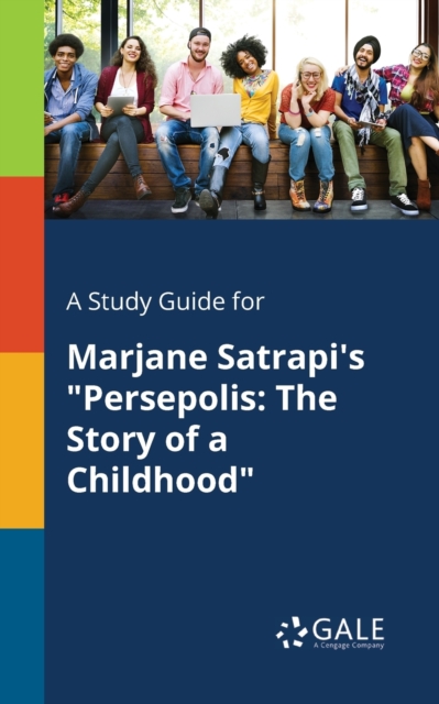 A Study Guide for Marjane Satrapi's "Persepolis : The Story of a Childhood", Paperback / softback Book