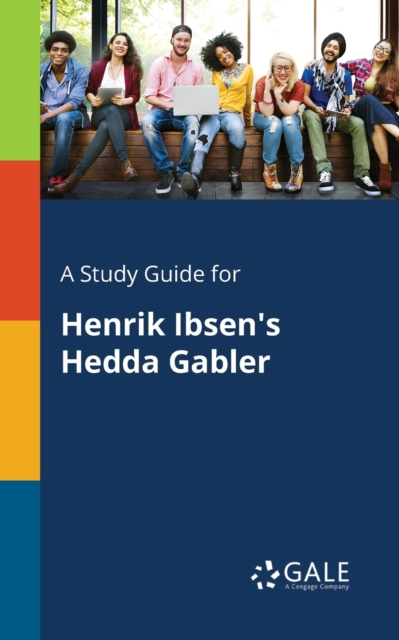 A Study Guide for Henrik Ibsen's Hedda Gabler, Paperback / softback Book