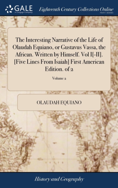 The Interesting Narrative of the Life of Olaudah Equiano, or Gustavus Vassa, the African. Written by Himself. Vol I[-II]. [five Lines from Isaiah] First American Edition. of 2; Volume 2, Hardback Book