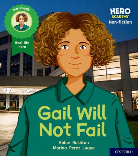 Hero Academy Non-fiction: Oxford Level 3, Yellow Book Band: Gail Will Not Fail, Paperback / softback Book