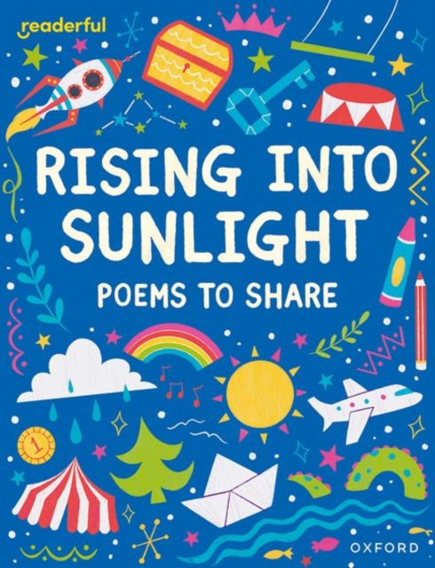 Readerful Books for Sharing: Year 3/Primary 4: Rising into Sunlight: Poems to Share, Paperback / softback Book