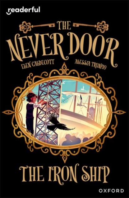 Readerful Independent Library: Oxford Reading Level 20: The Never Door A· The Iron Ship, Paperback / softback Book