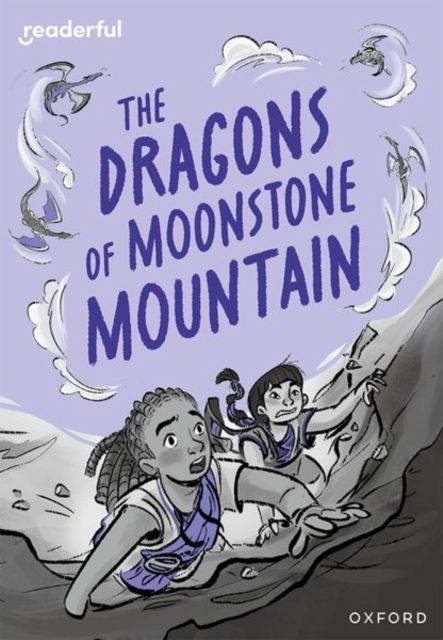 Readerful Rise: Oxford Reading Level 11: The Dragons of Moonstone Mountain, Paperback / softback Book