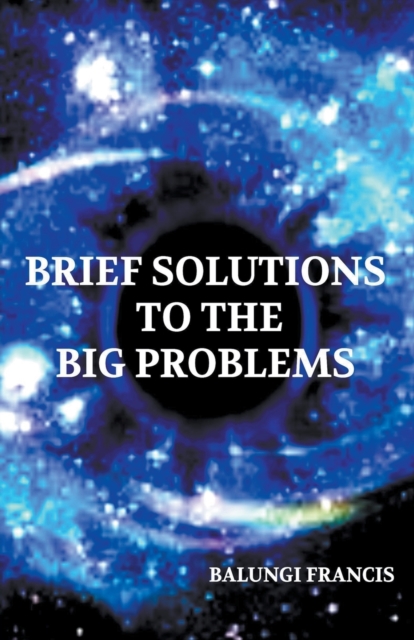Brief Solutions to the Big Problems, Paperback / softback Book