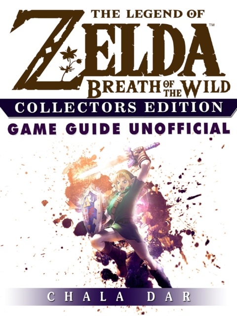 The Legend of Zelda Breath of the Wild Collectors Edition Game Guide Unofficial, EPUB eBook