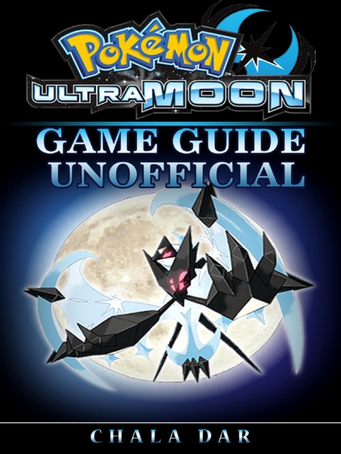 Pokemon Ultra Moon Game Guide Unofficial, EPUB eBook