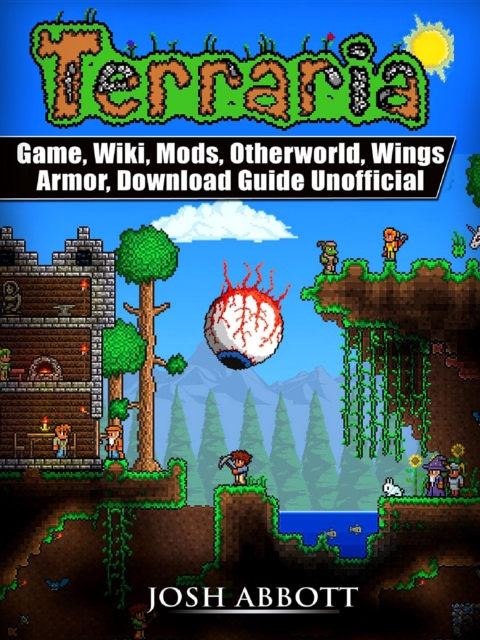 Terraria Game, Wiki, Mods, Otherworld, Wings, Armor, Download Guide Unofficial, EPUB eBook