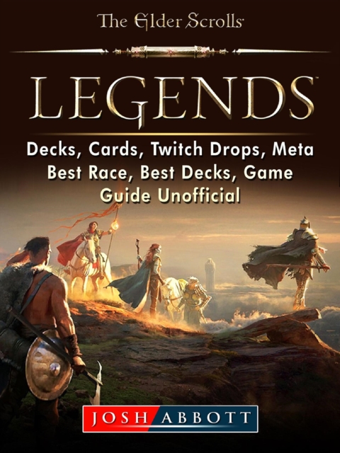 Elder Scrolls Legends, Decks, Cards, Twitch Drops, Meta, Best Race, Best Decks, Game Guide Unofficial, EPUB eBook