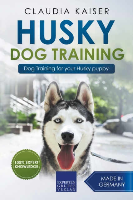 Husky Training - Dog Training for your Husky puppy, Paperback / softback Book