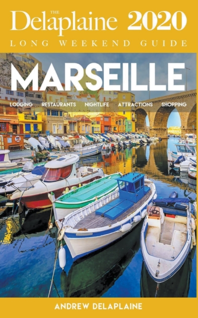 Marseille - The Delaplaine 2020 Long Weekend Guide, Paperback / softback Book