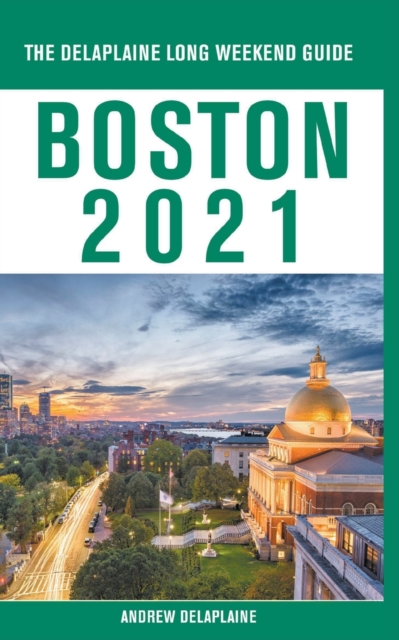 Boston - The Delaplaine 2021 Long Weekend Guide, Paperback / softback Book