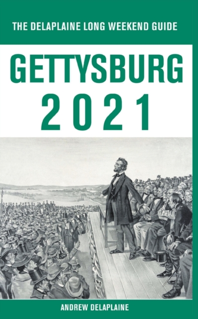 Gettysburg - The Delaplaine 2021 Long Weekend Guide, Paperback / softback Book