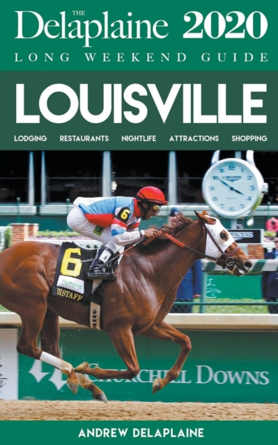 Louisville - The Delaplaine 2020 Long Weekend Guide, Paperback / softback Book